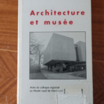 Architecture et musée – Bernard Ceysson Jean Dubuisson Jean-Marc Providence