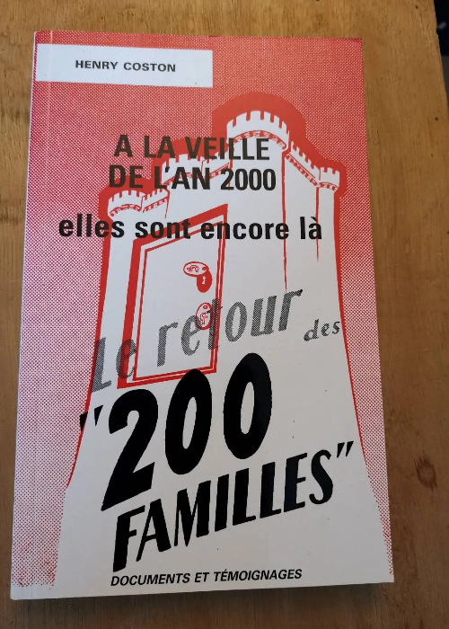A La Veille De L’an 2000 Elles Sont Encore Là. Le Retour Des 200 Familles Par Henry – Henry Coston