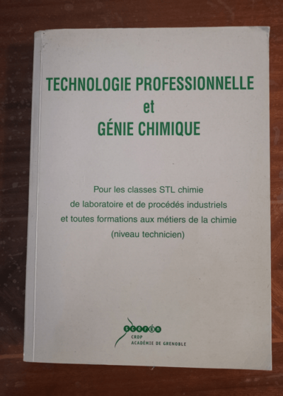 Technologie professionelle et génie chimique : pour les classes stl -