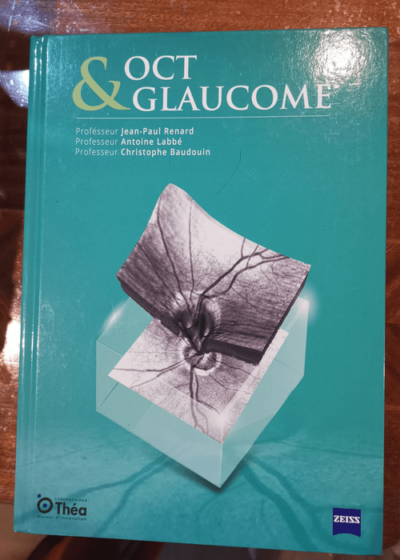 OCT - Glaucome - Professeur Jean Paul Renard Antoine Labbé Christophe Baudouin