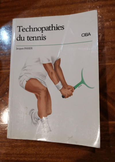 Technopathies du tennis - Jacques Parier