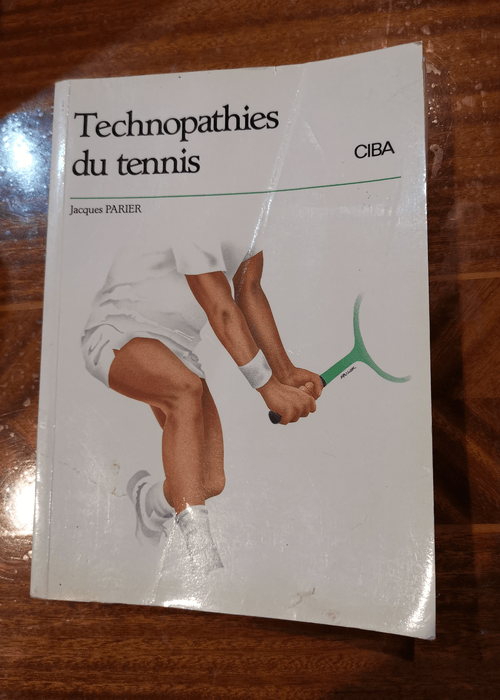 Technopathies du tennis – Jacques Parie...