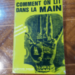 Comment on lit dans la main : Premiers éléments de chiromancie. 6e édition Papus Dr Gérard Encausse.  – Gérard Encausse