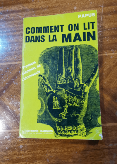 Comment on lit dans la main : Premiers éléments de chiromancie. 6e édition Papus Dr Gérard Encausse.  - Gérard Encausse