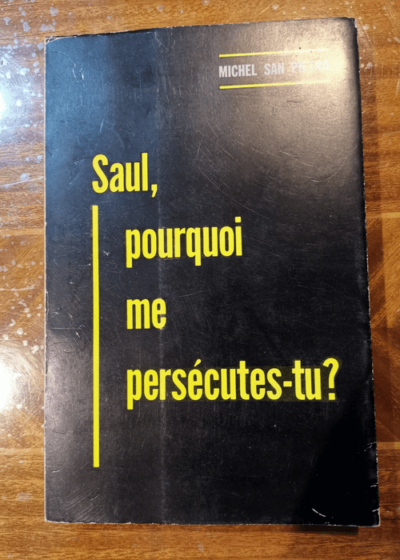 Saul Pourquoi Me Persécutes-tu? - Michel San Pietro