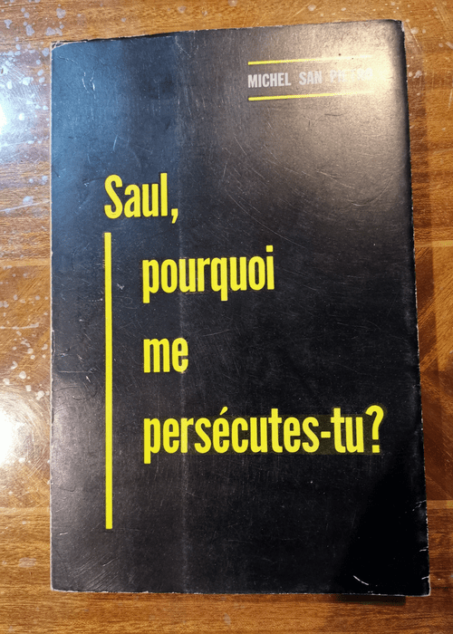 Saul Pourquoi Me Persécutes-tu? – Michel San Pietro