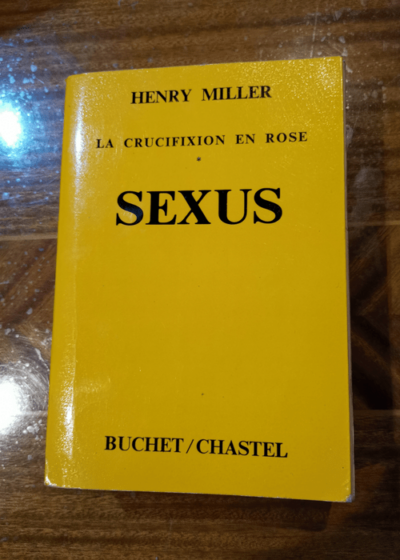 Sexus la crucifixion en rose - henry miller