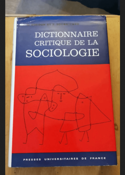 Dictionnaire Critique De La Sociologie - Bourricaud François