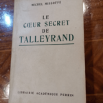 Le Coeur Secret de Talleyrand – Michel Missoffe