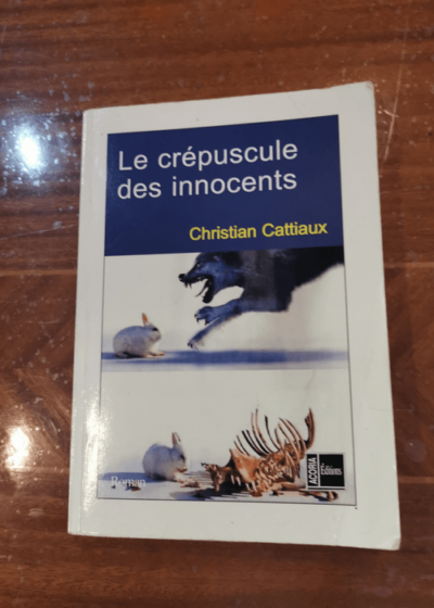 Crépuscule des Innocents - Christian Cattiaux