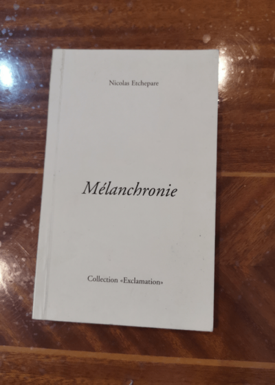 Mélanchronie - Nicolas Etchepare