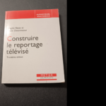 Construire le reportage télévisé – Brigitte Besse Didier Desormeaux