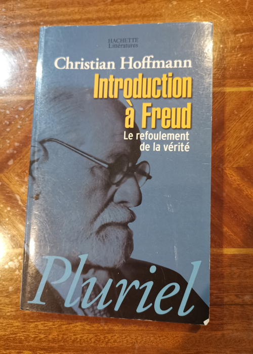 Introduction à Freud – le refoulement de la vérité – Christian Hoffmann