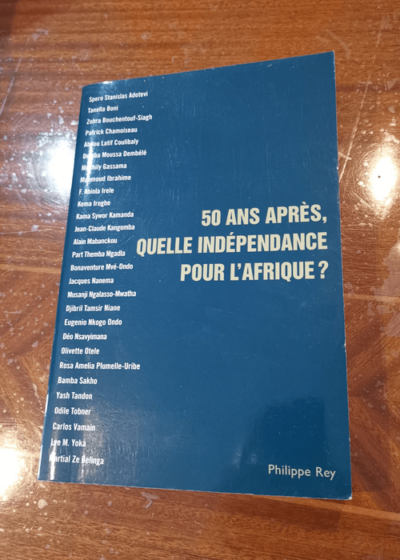 50 ans après quelle indépendance pour l'Afrique? - Collectif