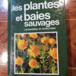 Les plantes et baies sauvages comestibles et medicinales –