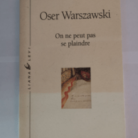 On ne peut pas se plaindre – Oser Warszawski Marie Warszawski