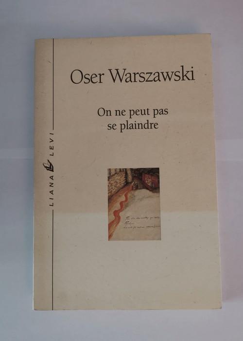 On ne peut pas se plaindre – Oser Warszawski Marie Warszawski