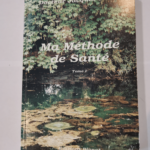 MA METHODE DE SANTE – TOME 1. – DOCTEUR JACQUES JANET