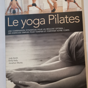 Le Yoga-Pilates – Judy Smith Emily Kelly Jonathan Monks Collectif Clare Park