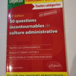 50 questions incontournables de culture administrative – Toutes catégories – 2e édition – Philippe-Jean Quillien