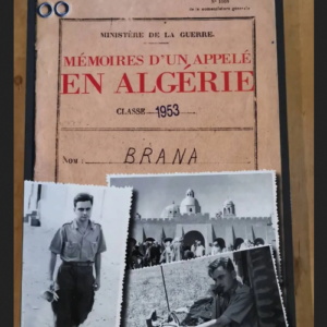 Mémoires D’un Appelé En Algérie – Brana Pierre