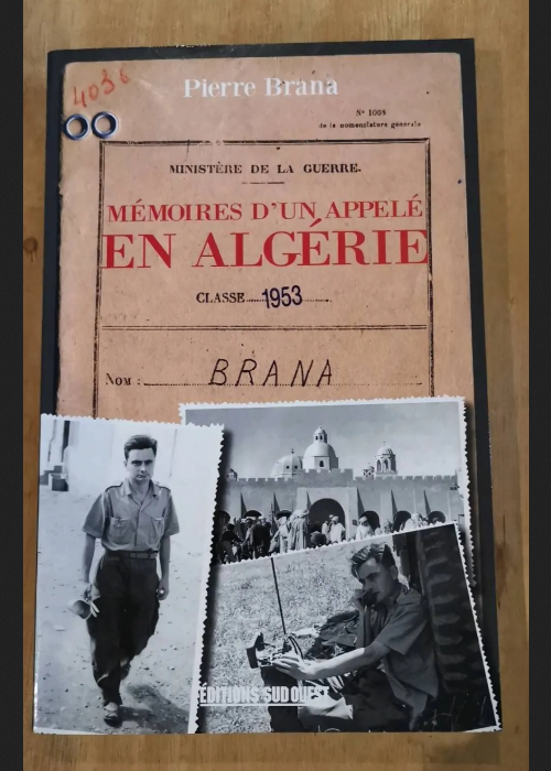 Mémoires D’un Appelé En Algérie – Brana Pierre