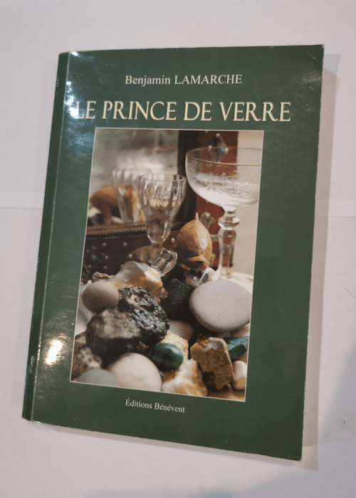 Le prince de verre – Benjamin Lamarche