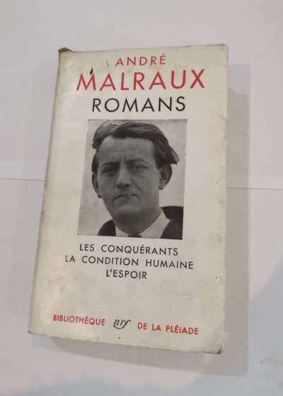 André Malraux Romans Bibliothèque de la Pléiade Les conquérants la condition hum - Malraux