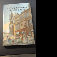 La Vie a Montereau de 1890 a 1920 –