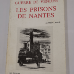 Les prisons de Nantes – Alfred Lallié