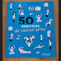 50 Exercices Pour Lâcher-Prise – Pion Paul-Henri