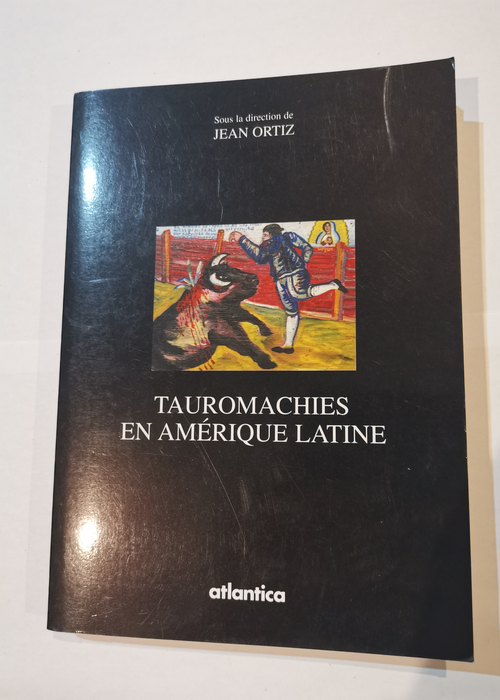 Tauromachies en Amérique Latine – Collectif