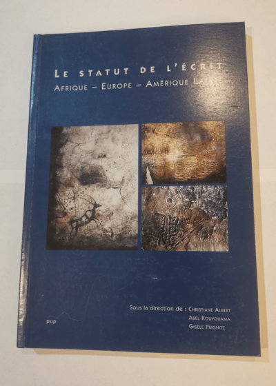 Le statut de l'écrit: Afrique Europe Amérique latine - Abel Kouvouama Christiane Albert Gisèle Prignitz