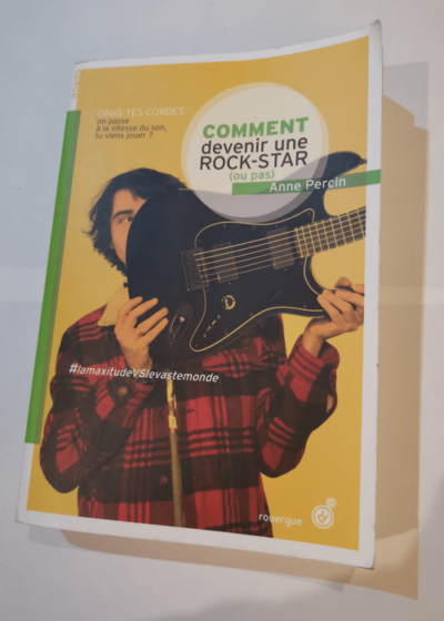 Comment devenir une rock star - Anne Percin