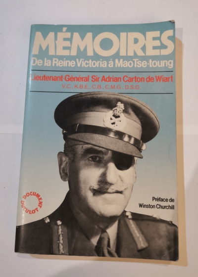 Memoires : de la reine victoria a mao tse-toung - Adrian Carton DE WIART