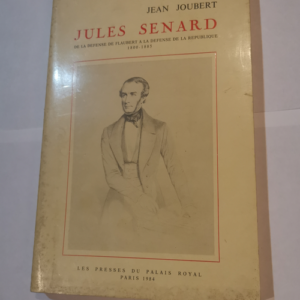 Jules Senard : 1800-1885 – Joubert Jean