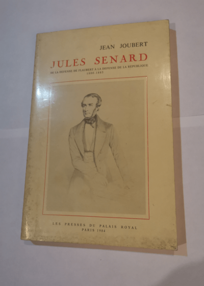 Jules Senard : 1800-1885 - Joubert Jean