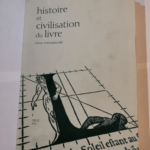 HISTOIRE ET CIVILISATION DU LIVRE – Jean-Dominique Mellot