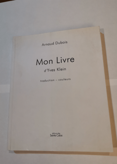 Mon livre d'Yves Klein - Arnaud Dubois