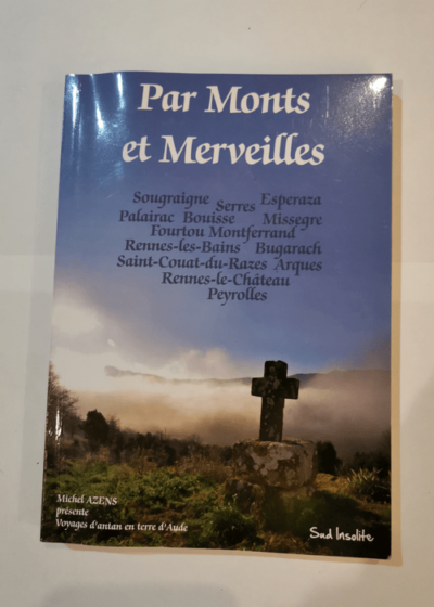 Par monts et merveilles - textes présentés par Michel Azens