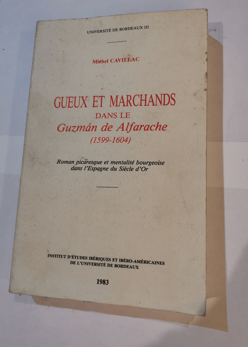 Gueux et marchands dans le guzman de alfarache – Cavillac