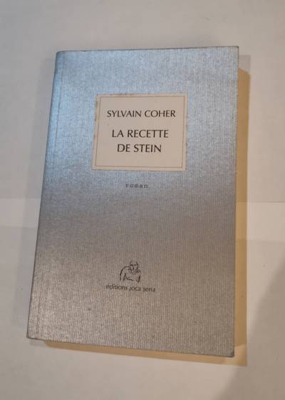 La Recette de Stein - Sylvain Coher