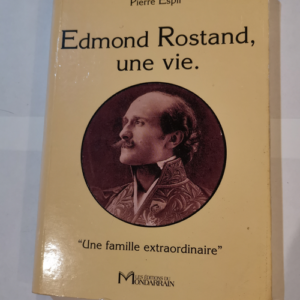 Edmond Rostand une vie – une famille ex...