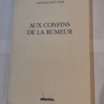 Aux confins de la rumeur (1995-1997) – Begarie jean Abbe