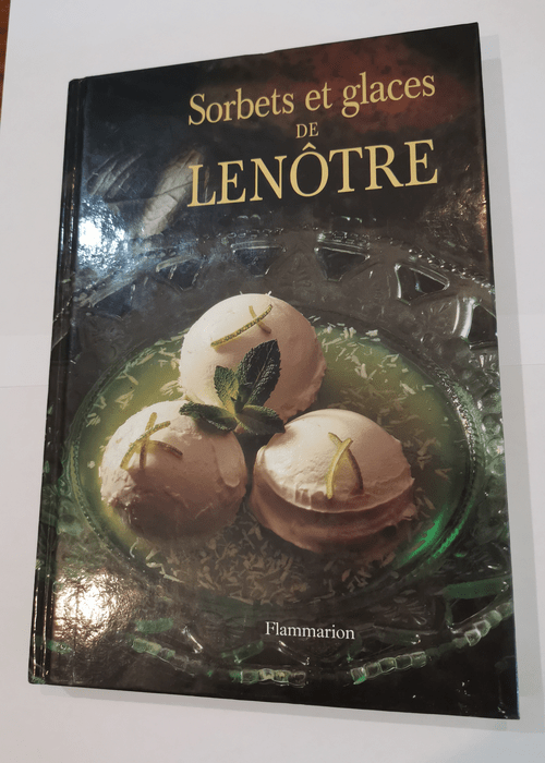 Sorbets et glaces de Lenôtre – Gaston Lenôtre