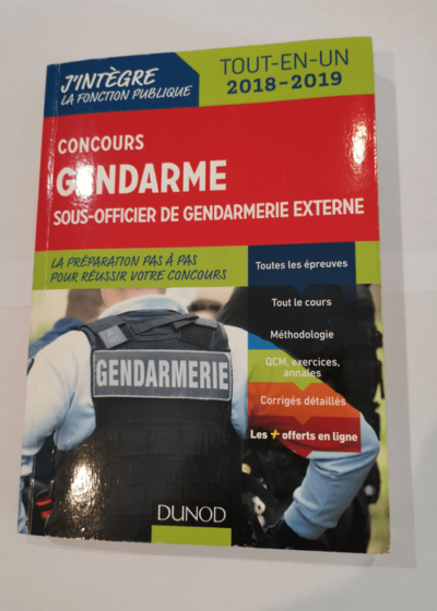 Concours Gendarme sous-officier de gendarmerie externe - 4e éd. - Tout-en-un: Tout-en-un - 2018/2019 (2018-2019) - Benoît Priet Catherine Baldit-Dufays Marie-Annik Durand Corinne Pelletier Rénald BOISMOREAU Thibault Couarc'h