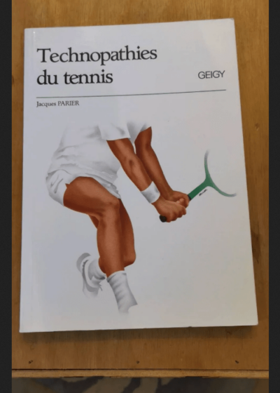 Technopathies Du Tennis - Jacques Parier