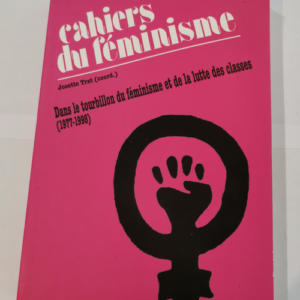 Les cahiers du féminisme (1977-1998): Dans l...