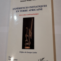 Expériences initiatiques en terre africaine ...