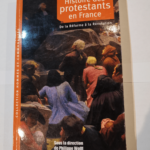 Histoire des protestants en France : De la réforme à la révolution – Collectif Philippe Wolff